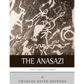 Native American Tribes: The History and Culture of the Anasazi (Ancient Pueblo)