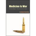 Medicine Is War: The Martial Metaphor in Victorian Literature and Culture
