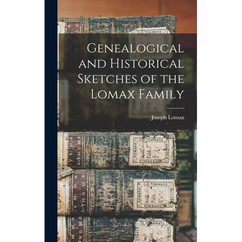 Genealogical and Historical Sketches of the Lomax Family