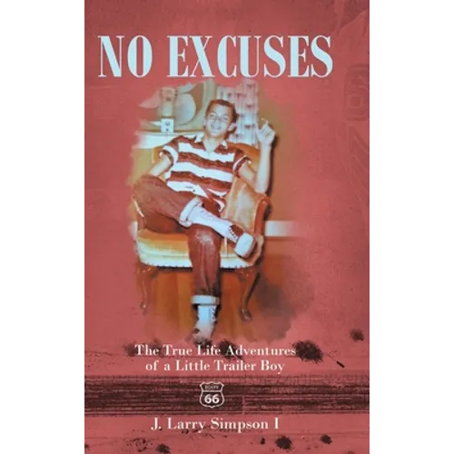No Excuses: The True Life Adventures of a Little Trailer Boy