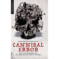 Cannibal Error: Anti-Film Propaganda and the 'Video Nasties' Panic of the 1980s