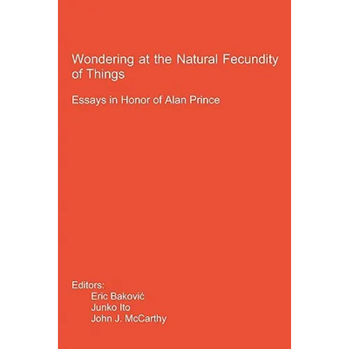 Wondering at the Natural Fecundity of Things: Essays in Honor of Alan Prince
