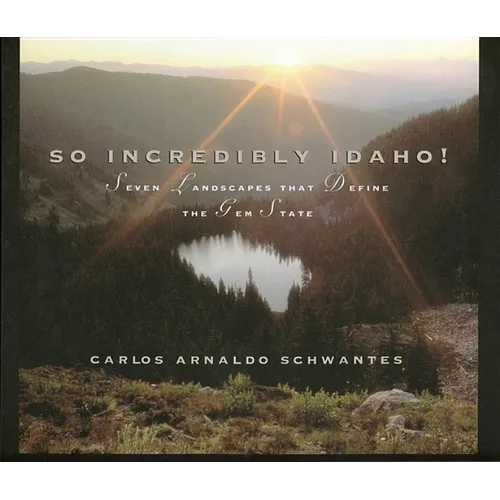 So Incredibly Idaho: Seven Landscapes That Define the Gem State