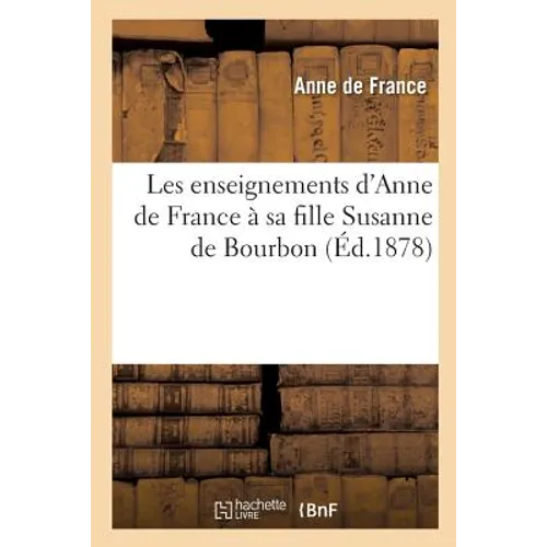 Les enseignements d'Anne de France, duchesse de Bourbonnais et d'Auvergne