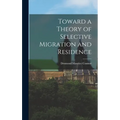 Toward a Theory of Selective Migration and Residence
