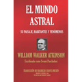 El Mundo Astral: Su paisaje, habitantes y fenómenos