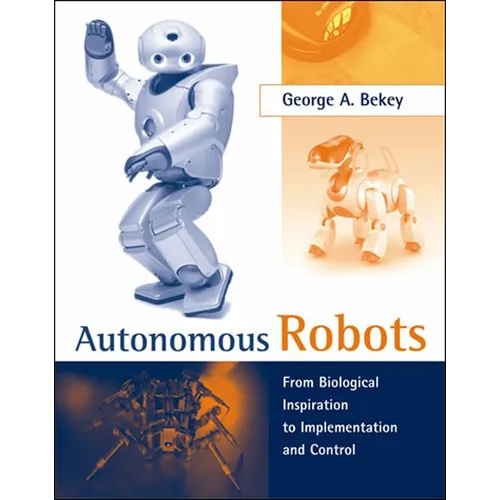 Autonomous Robots: From Biological Inspiration to Implementation and Control