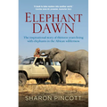 Elephant Dawn: The Inspirational Story of Thirteen Years Living with Elephants in the African Wilderness