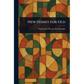 New Homes for Old
