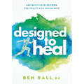 Designed to Heal: 365 Daily Inspirations for Health and Wholeness