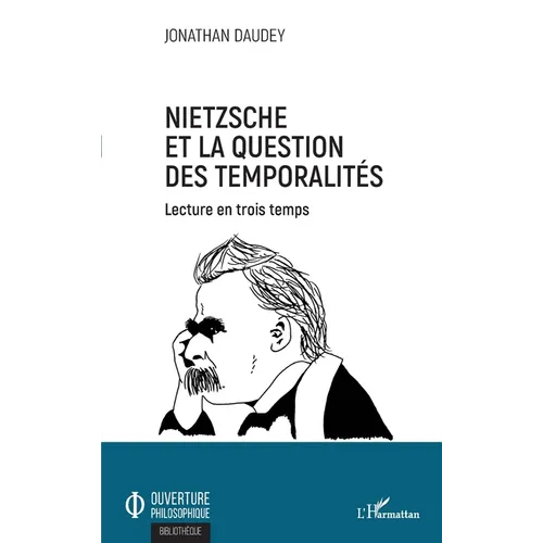 Nietzsche et la question des temporalités: Lecture en trois temps