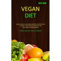 Vegan Diet: 14 Days Meal Plans and Everyday Recipes with Calories and Macronutrients for Each Meal for Beginners (A Simple and Fast Vegan Cookbook)