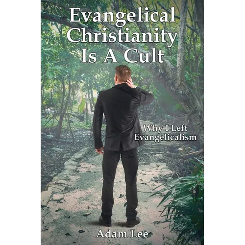 Evangelical Christianity Is A Cult: Why I Left Evangelicalism