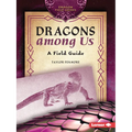 Dragons Among Us: A Field Guide