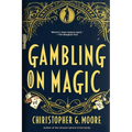 Gambling on Magic: A Casino Heist Novel