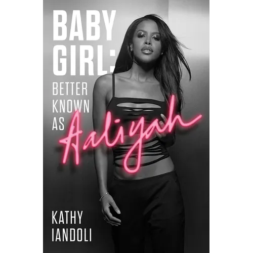 Baby Girl: Better Known as Aaliyah