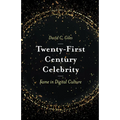 Twenty-First Century Celebrity: Fame in Digital Culture
