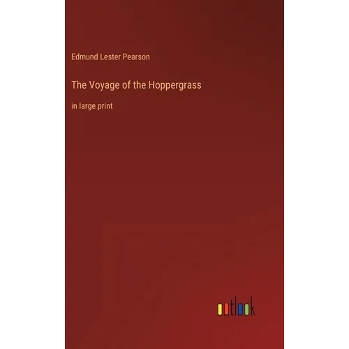 The Voyage of the Hoppergrass: in large print