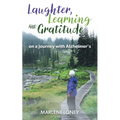 Laughter, Learning and Gratitude on a Journey with Alzheimer's