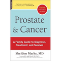 Prostate and Cancer: A Family Guide to Diagnosis, Treatment, and Survival
