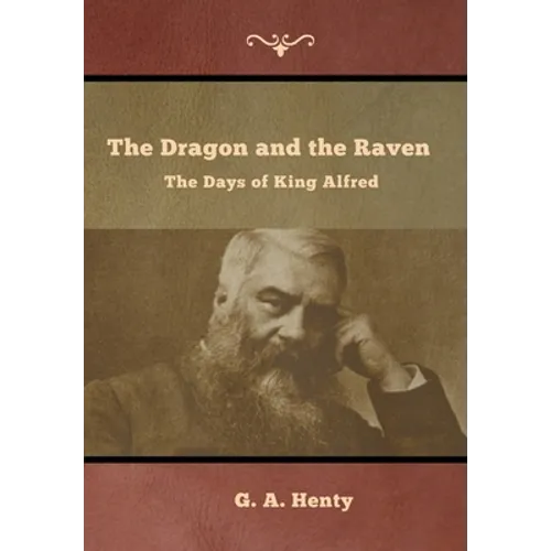 The Dragon and the Raven: The Days of King Alfred