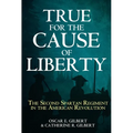 True for the Cause of Liberty: The Second Spartan Regiment in the American Revolution