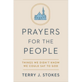 Prayers for the People: Things We Didn't Know We Could Say to God