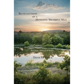 Recollections of a Hitherto Truthful Man: Personal / Historical Essays