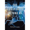 The Conspiracy Beyond AI