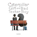 Caterpillar Girl and Bad Texter Boy