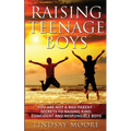 Raising Teenage Boys: You Are Not A Bad Parent - Secrets To Raising Kind, Confident And Responsible Boys