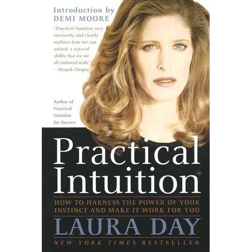 Practical Intuition: How to Harness the Power of Your Instinct and Make It Work for You