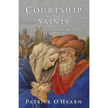 Courtship of the Saints: How the Saints Met Their Spouses