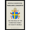 Familiaris Consortio - On the Role of the Christian Family in the Modern World