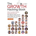 The Growth Hacking Book: Most Guarded Growth Marketing Secrets The Silicon Valley Giants Don't Want You To Know