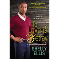 To Love & Betray
