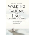Walking and Talking with Jesus One Day at a Time: A Devotional Thought For Every Day