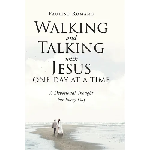 Walking and Talking with Jesus One Day at a Time: A Devotional Thought For Every Day