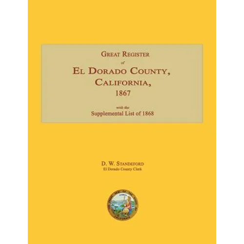 Great Register of El Dorado County, California, 1867; with Supplemental List of 1868