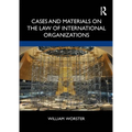 Cases and Materials on the Law of International Organizations