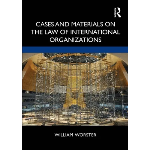 Cases and Materials on the Law of International Organizations