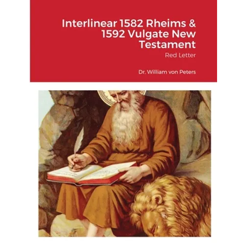 Interlinear 1582 Rheims & 1592 Vulgate New Testament: Red Letter