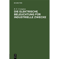Die Elektrische Beleuchtung Für Industrielle Zwecke