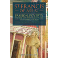 St. Francis of Assisi: Passion, Poverty, and the Man Who Transformed the Catholic Church.