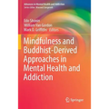 Mindfulness and Buddhist-Derived Approaches in Mental Health and Addiction