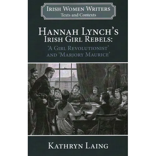 Hannah Lynch's Irish Girl Rebels: 'A Girl Revolutionist' and 'Marjory Maurice'
