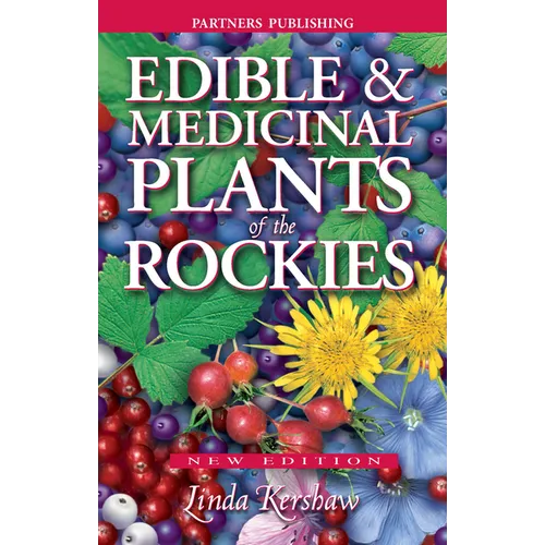 Edible and Medicinal Plants of the Rockies