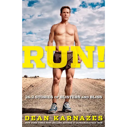 Run! 26.2 Stories of Blisters and Bliss