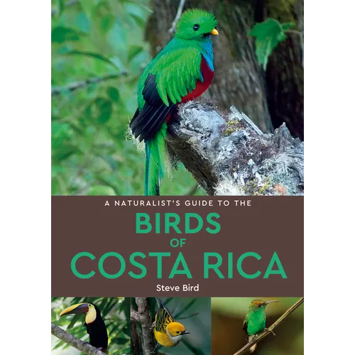 A Naturalist's Guide to the Birds of Costa Rica