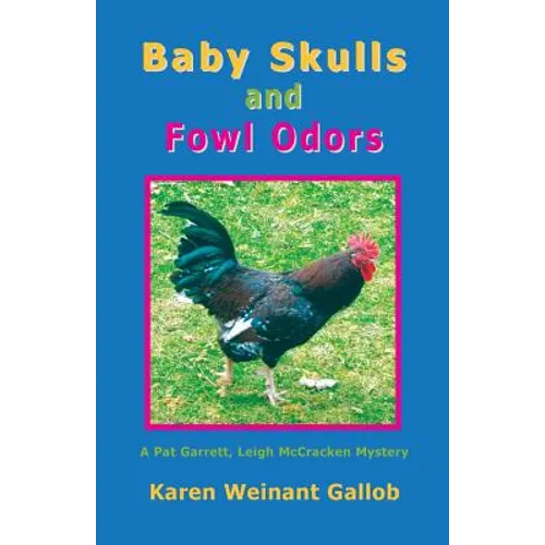 Baby Skulls and Fowl Odors: A Pat Garrett, Leigh McCracken Mystery